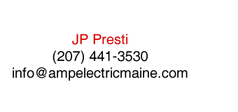 AMP Electric LLC, Augusta Maine | JP Presti, licensed electrician in Central Maine